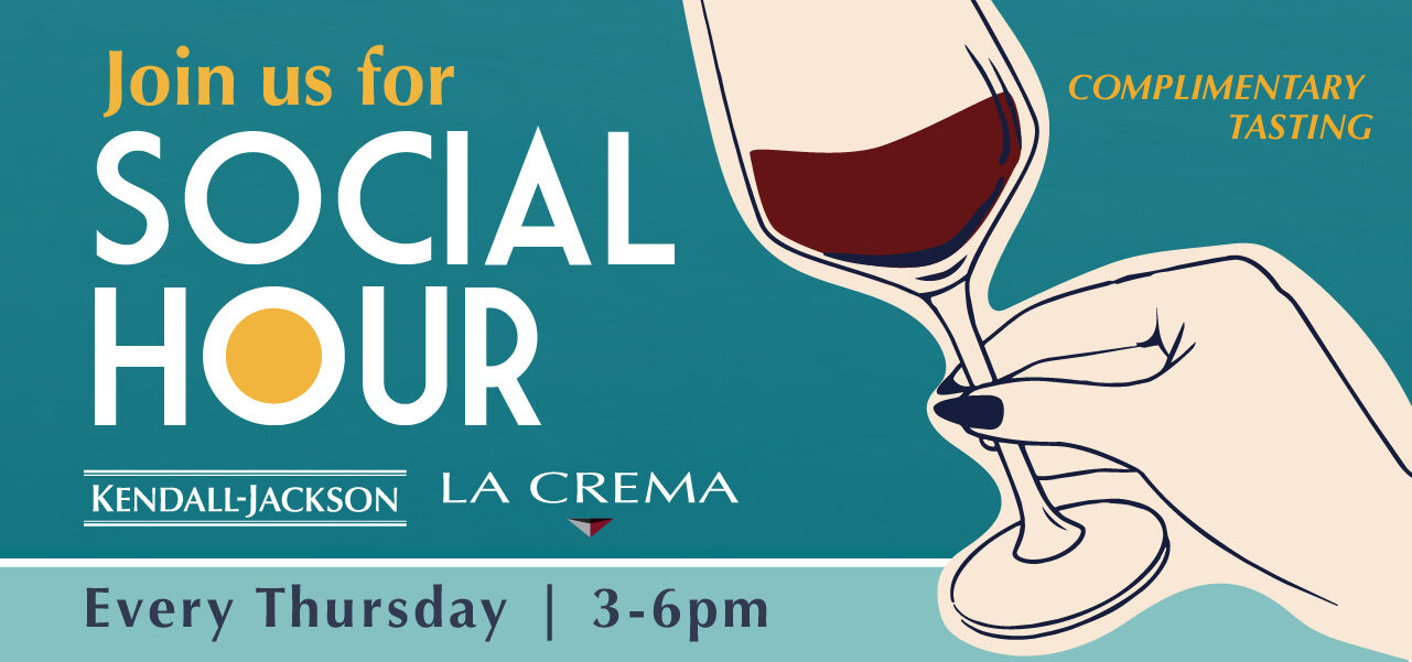 Join us for Social Hour at La Crema every Thursday